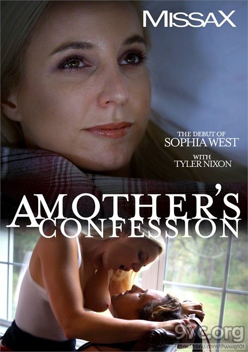 [HD/3.2G] [中字] MissaX.19.11.10.Sophia.West.A.Mothers.Confession 一位母亲的自白